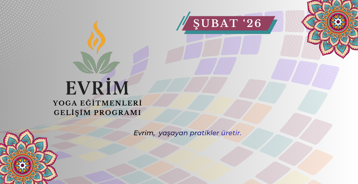 Evrim - Şubat - Yoga Eğitmenleri Mesleki Gelişim Programı